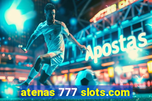 atenas 777 slots.com