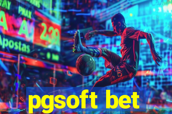 pgsoft bet