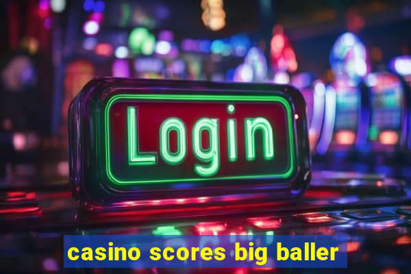 casino scores big baller