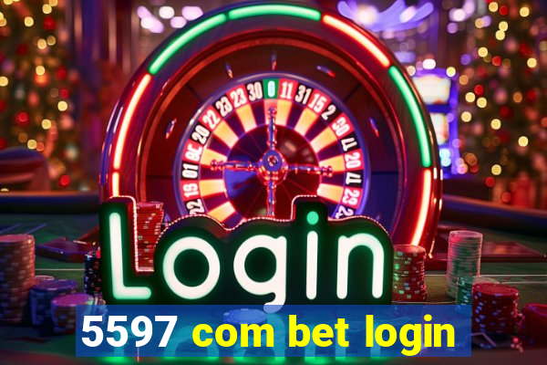 5597 com bet login