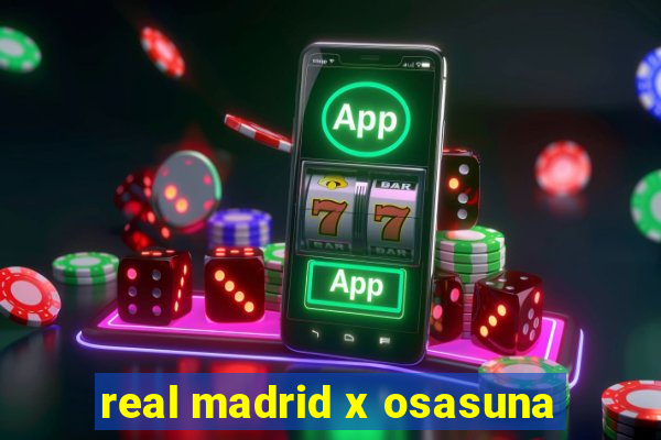 real madrid x osasuna