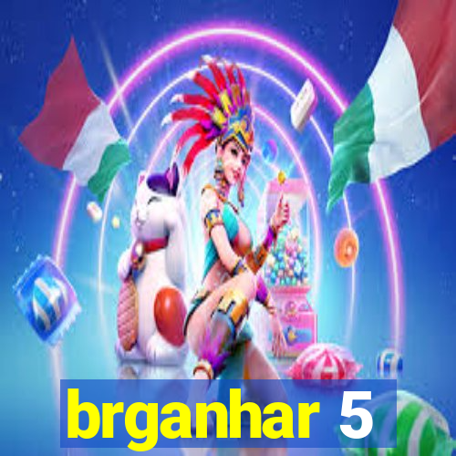 brganhar 5