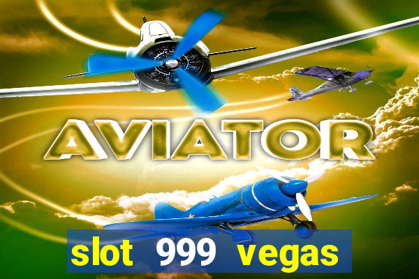 slot 999 vegas game ii