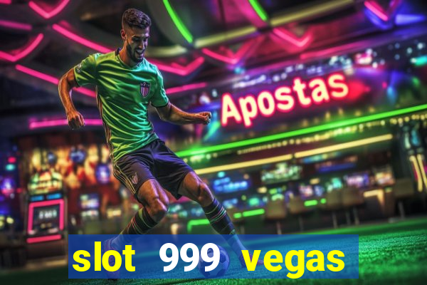 slot 999 vegas game ii