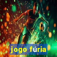 jogo fúria