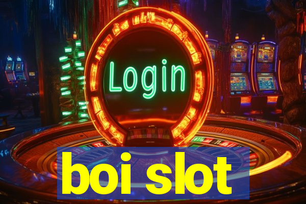 boi slot