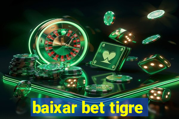 baixar bet tigre