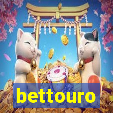 bettouro