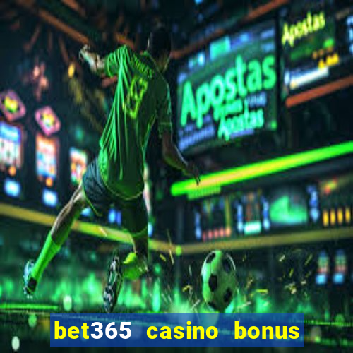 bet365 casino bonus code nj