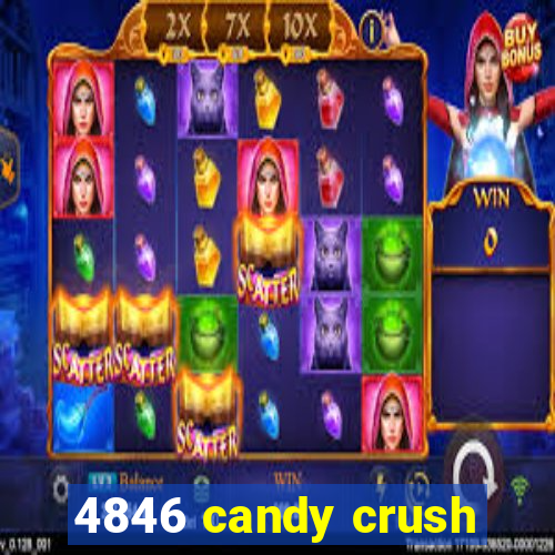 4846 candy crush