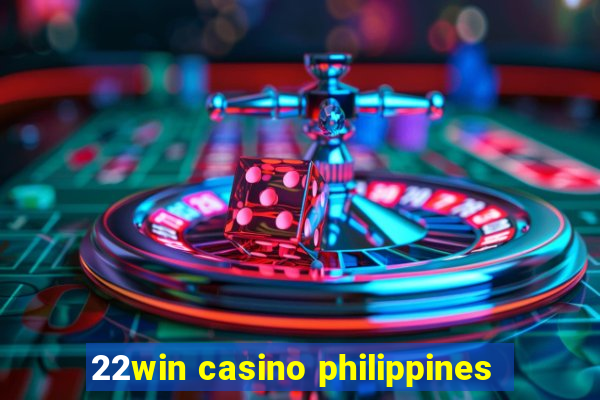 22win casino philippines