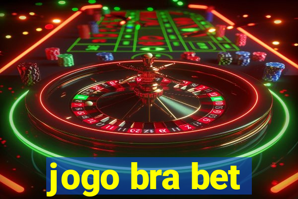 jogo bra bet