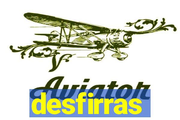 desfirras