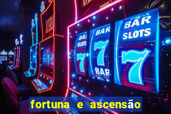 fortuna e ascensão pdf grátis