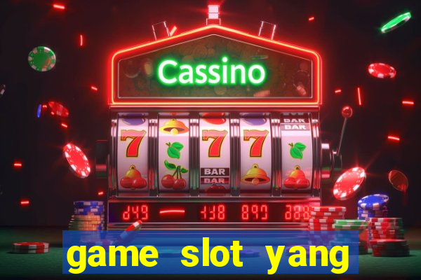 game slot yang gacor hari ini