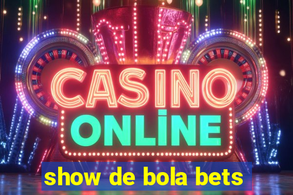 show de bola bets