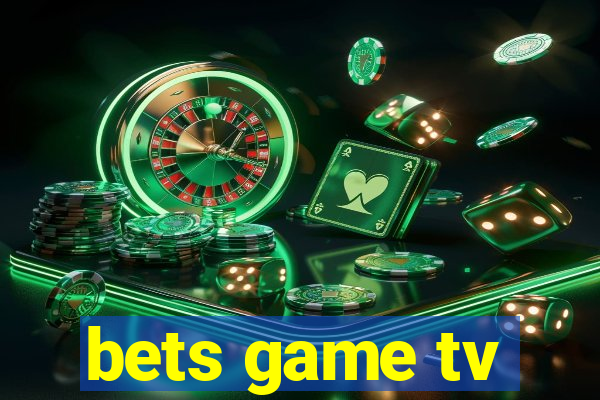 bets game tv