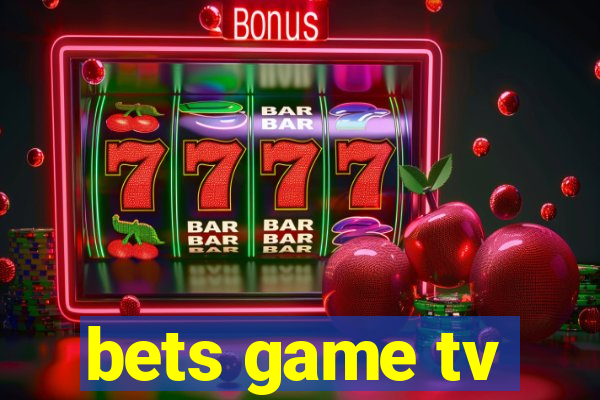 bets game tv