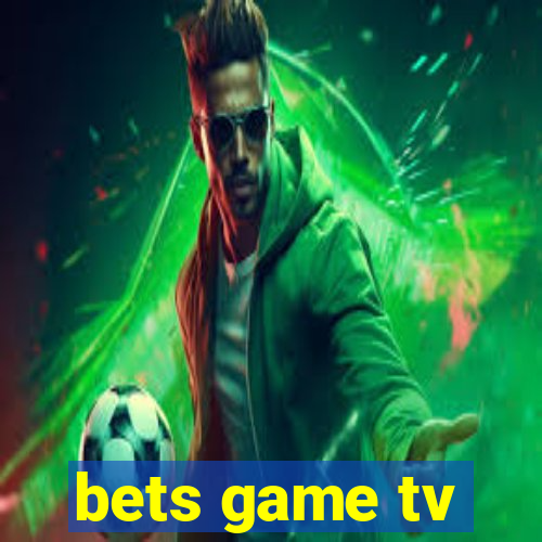 bets game tv