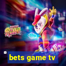 bets game tv