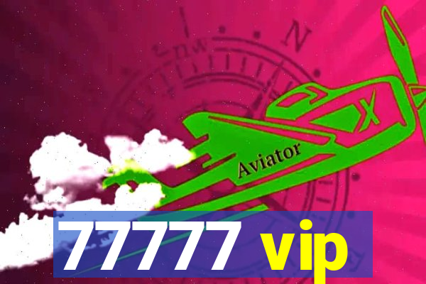 77777 vip