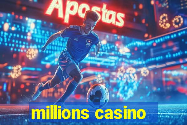 millions casino