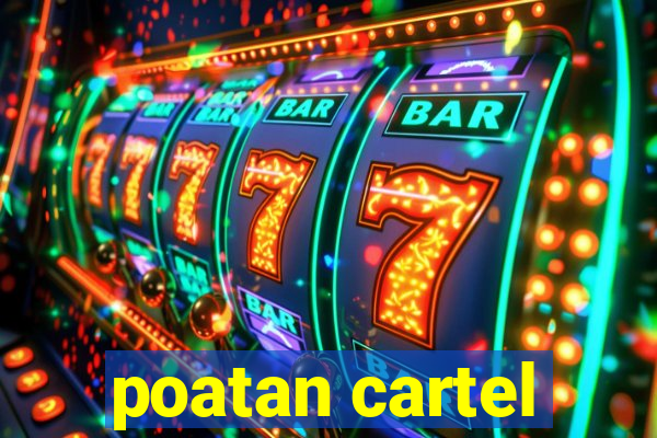 poatan cartel