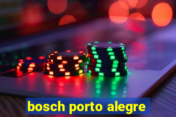 bosch porto alegre