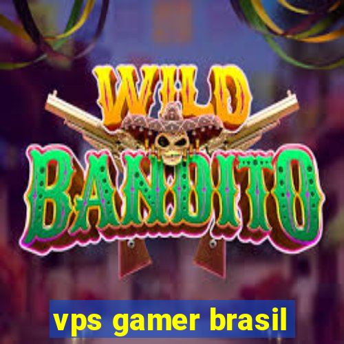 vps gamer brasil