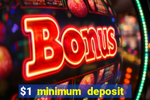 $1 minimum deposit casino australia 2018