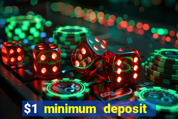 $1 minimum deposit casino australia 2018