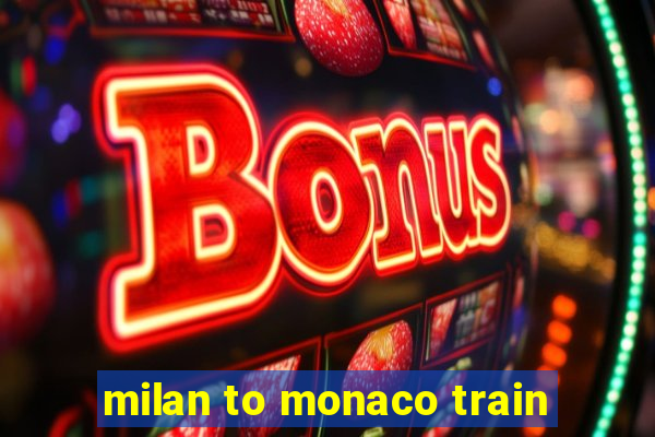 milan to monaco train