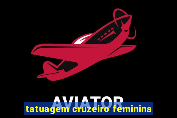 tatuagem cruzeiro feminina