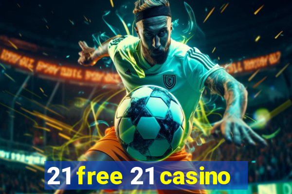 21 free 21 casino