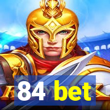 84 bet