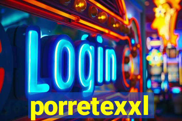 porretexxl