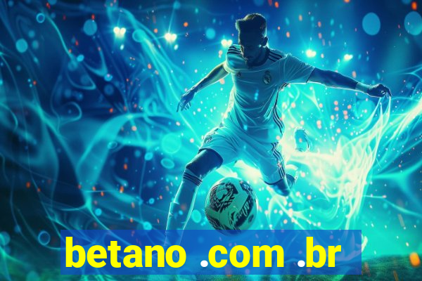 betano .com .br