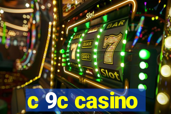 c 9c casino