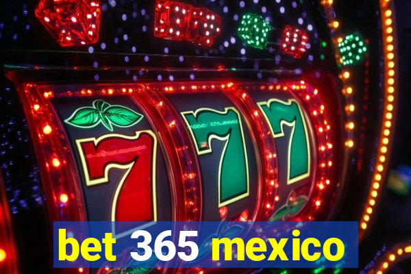 bet 365 mexico