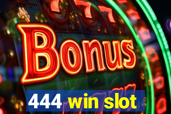 444 win slot