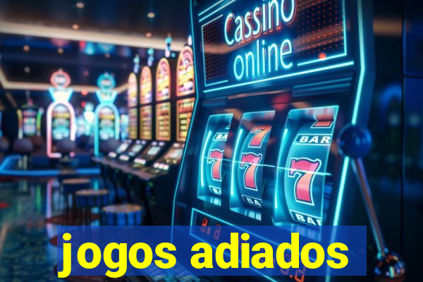 jogos adiados