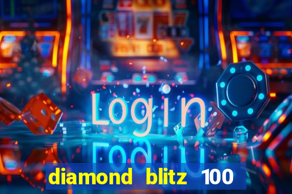 diamond blitz 100 slot free play