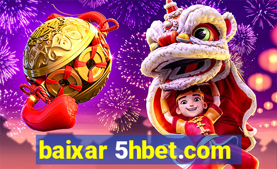 baixar 5hbet.com