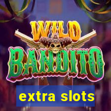 extra slots