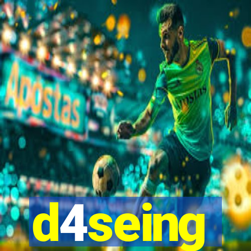 d4seing