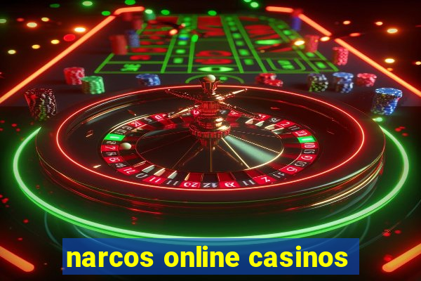 narcos online casinos