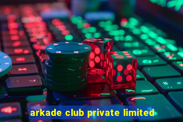 arkade club private limited