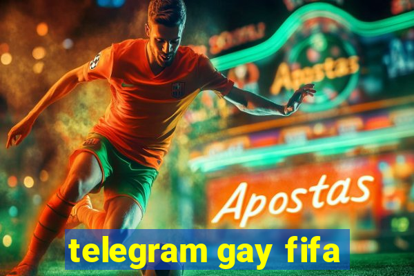 telegram gay fifa