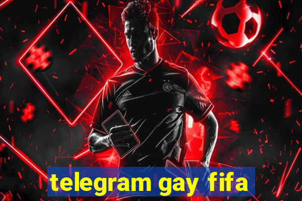 telegram gay fifa