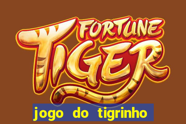 jogo do tigrinho que ja vem com bonus